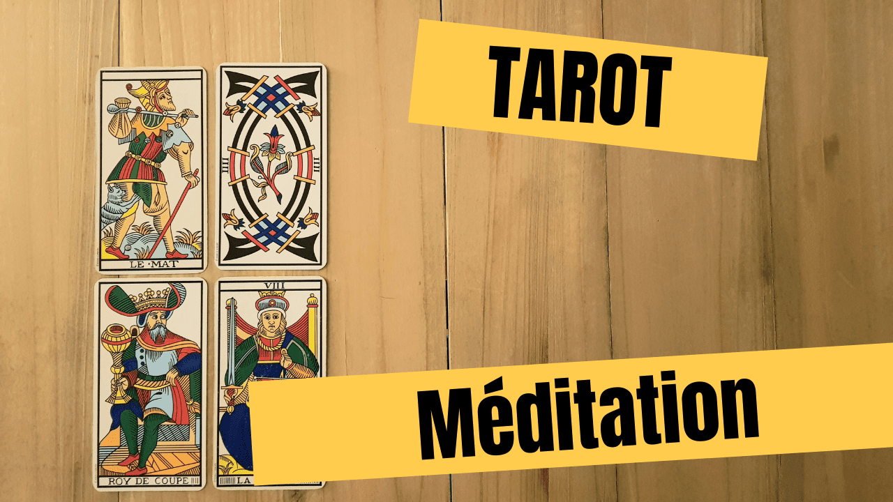 Tuto Tarot #7 : Tarot méditation